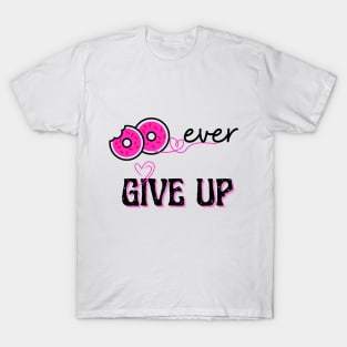 Donut Ever Give Up T-Shirt